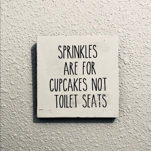 Bathroom sign! Sprinkles are for cupcakes